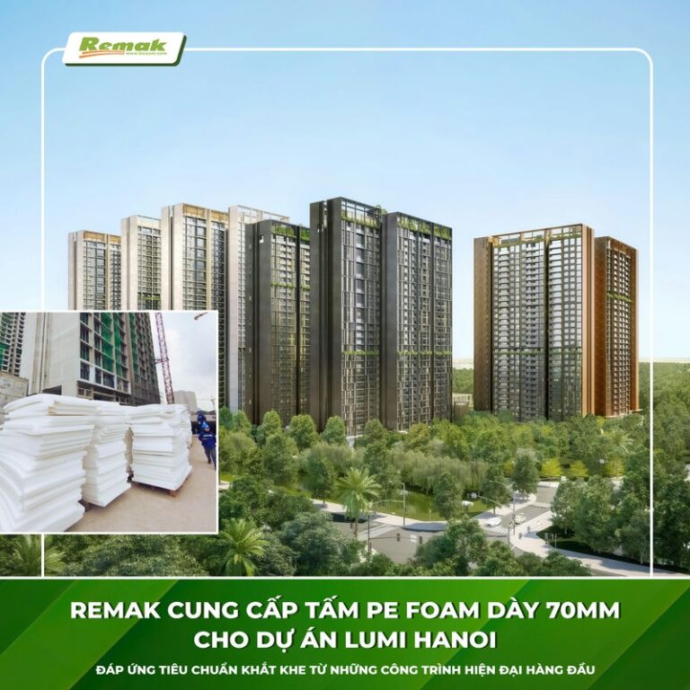 Remak Cấp Hàng Nghìn Tấm Xốp Chèn Khe Bê Tông PE Foam Dày 70mm Cho Dự Án Cao Cấp Lumi Hanoi